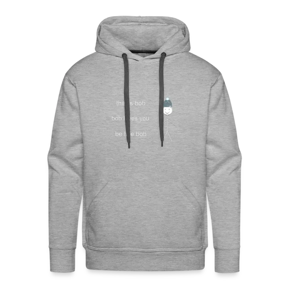 Be Like Bob Men’s Premium Hoodie - heather grey