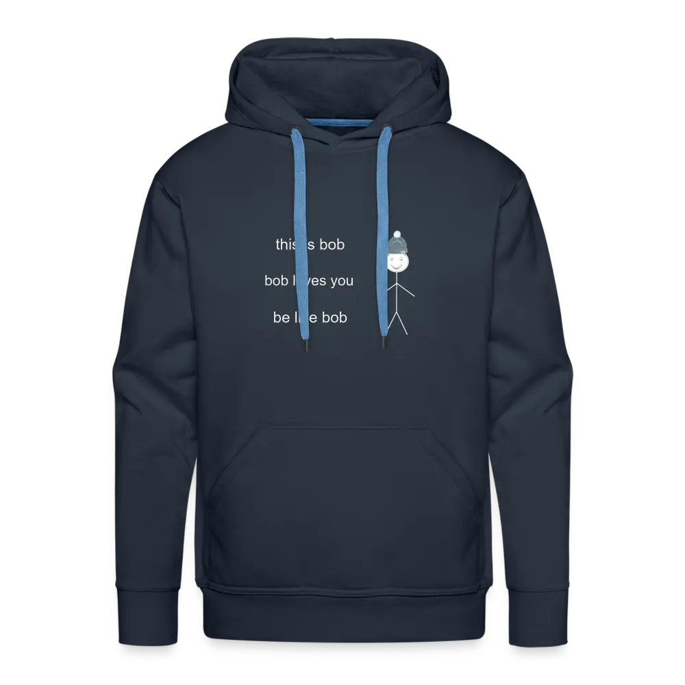 Be Like Bob Men’s Premium Hoodie - navy